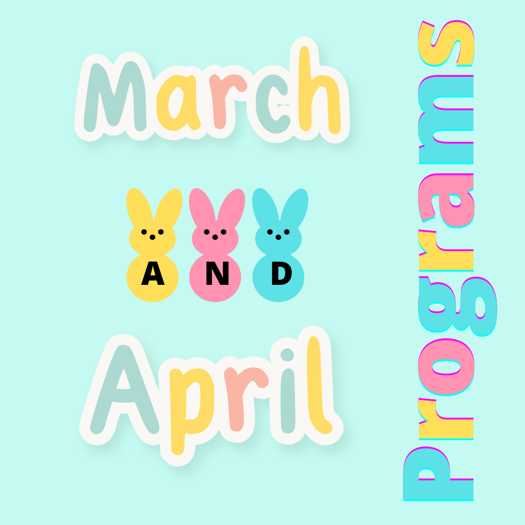 March and April Programs