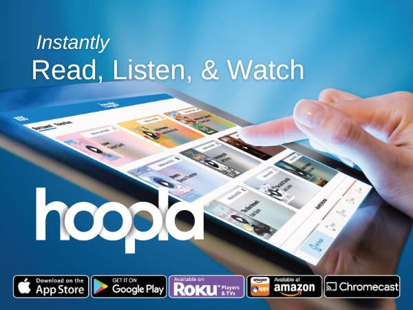 Read, Listen, and Watch Instantly with Hoopla now!