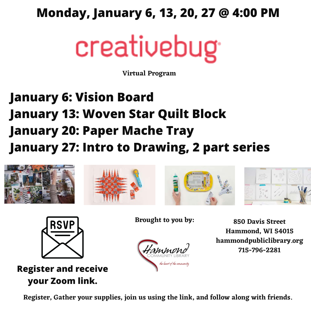 New Program at the Hammond Community Library, Creative Bug.  These virtual programs are a great way to get together and learn different crafting techniques.  4:00 PM on Mondays.  