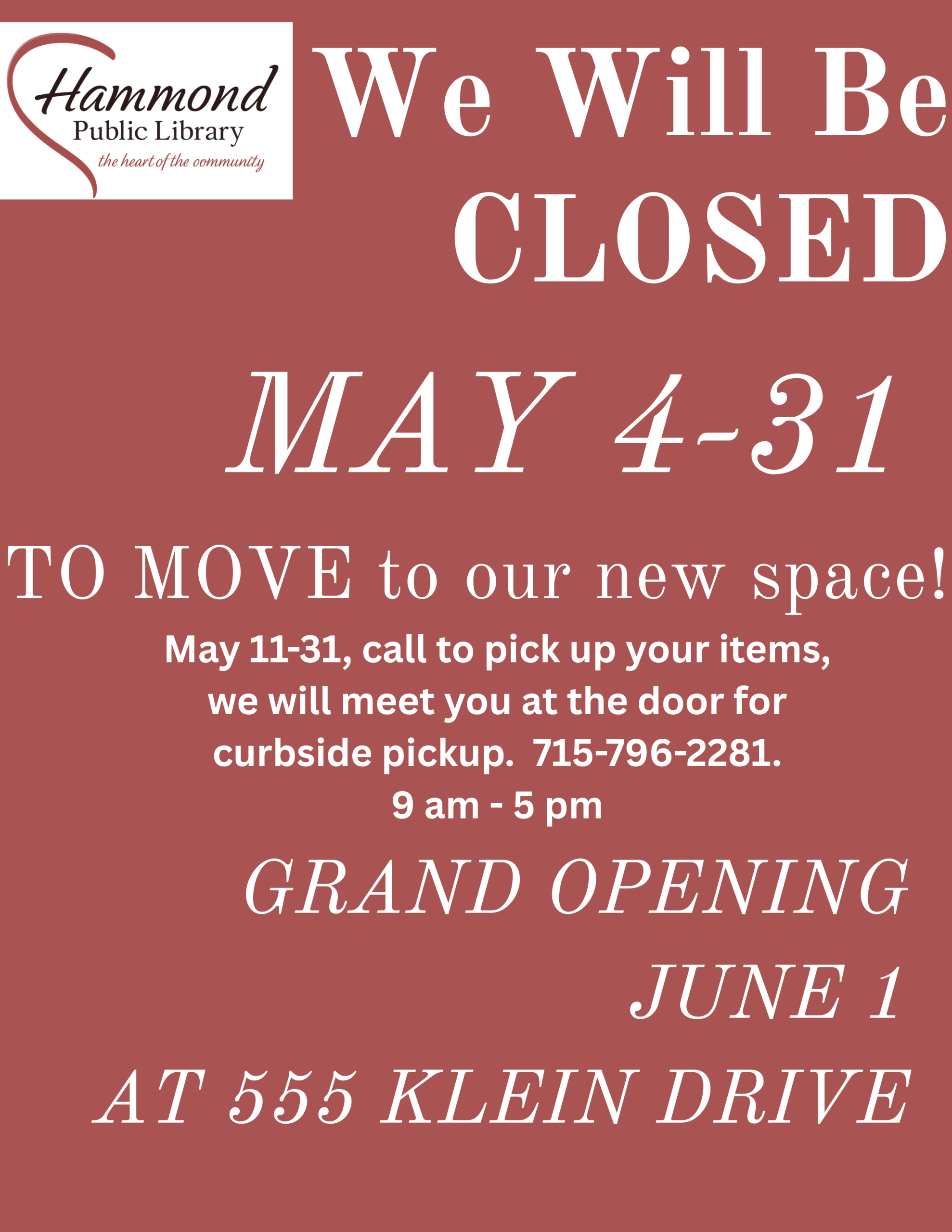 We will be CLOSED May 4-11 to move to our new location at 555 Klein Drive, Hammond, WI 54015.  